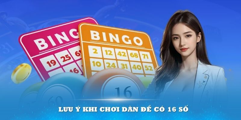 Những lưu ý lô thủ cần biết khi chơi dàn đề 16 số