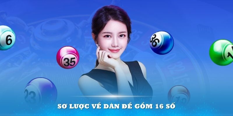 Sơ lược về dàn đề 16 số chơi tại 69VN