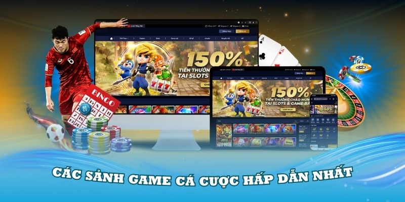 Tìm hiểu chi tiết về các sảnh game cá cược hấp dẫn nhất