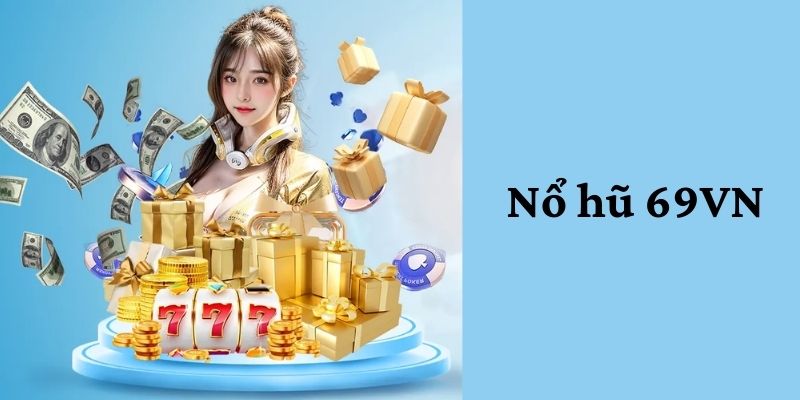 Khám phá sảnh game nổ hũ với tiền thưởng cực lớn 